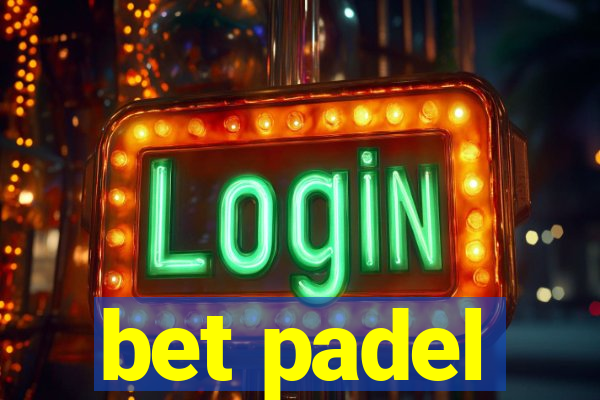 bet padel