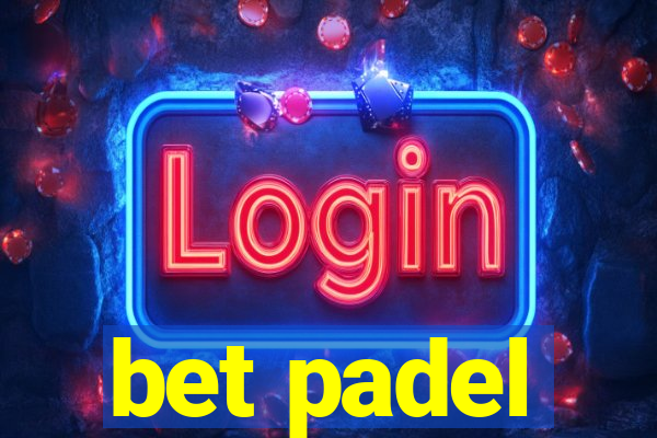 bet padel