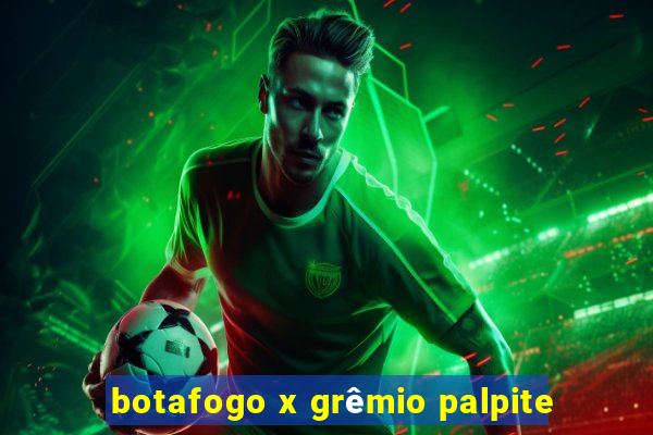 botafogo x grêmio palpite