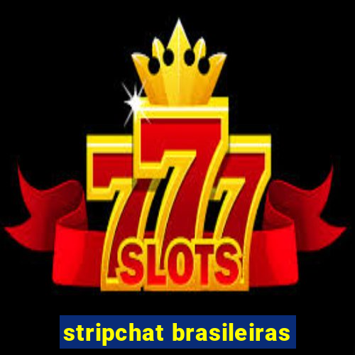 stripchat brasileiras