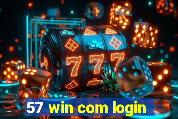 57 win com login