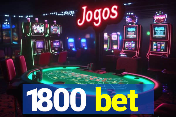 1800 bet