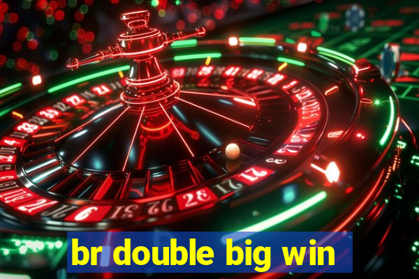 br double big win