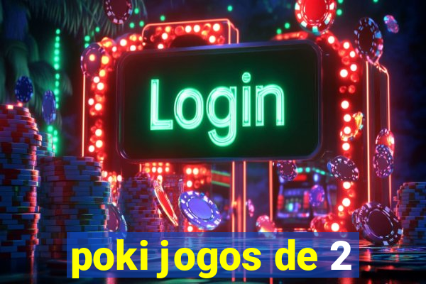 poki jogos de 2