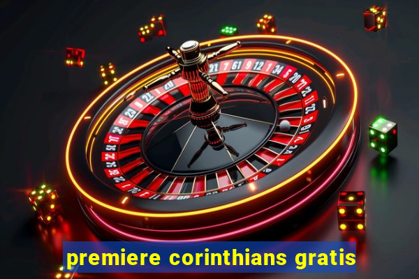 premiere corinthians gratis