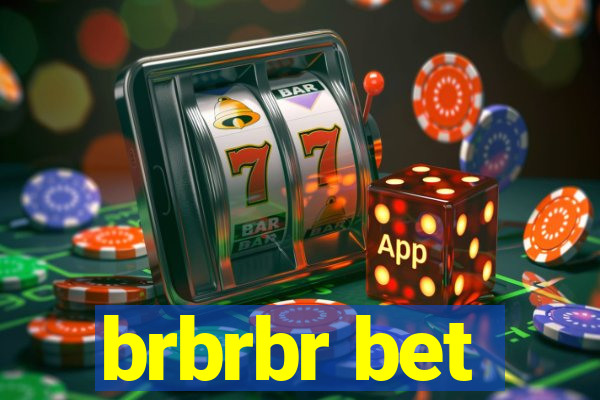 brbrbr bet