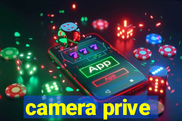 camera prive