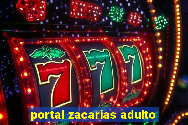 portal zacarias adulto