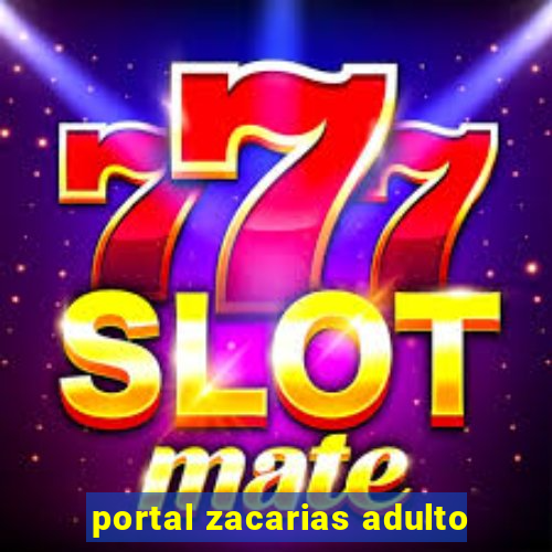 portal zacarias adulto