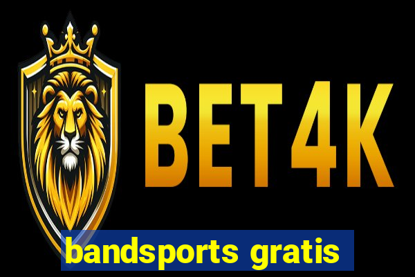bandsports gratis