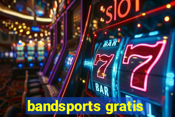 bandsports gratis