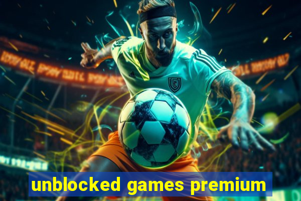 unblocked games premium