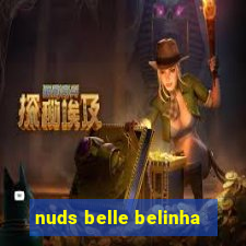 nuds belle belinha