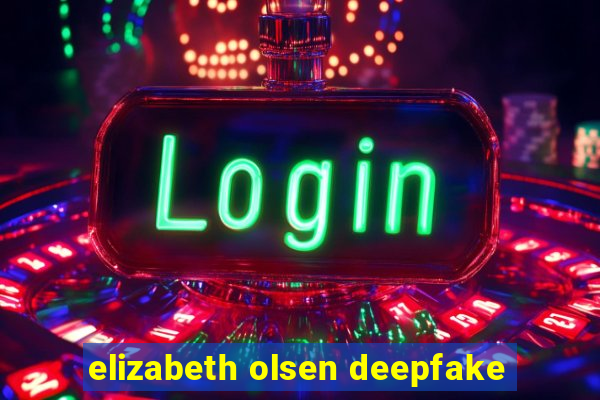 elizabeth olsen deepfake