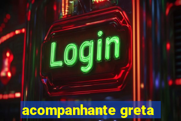 acompanhante greta