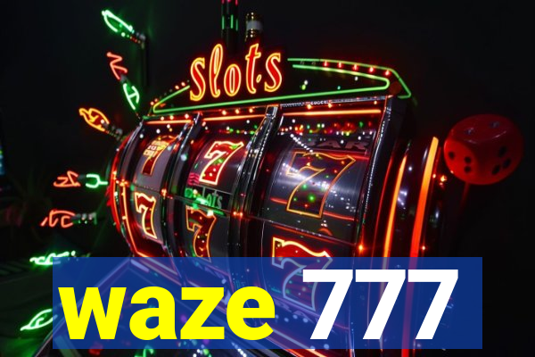 waze 777
