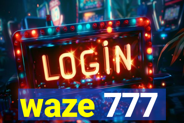 waze 777