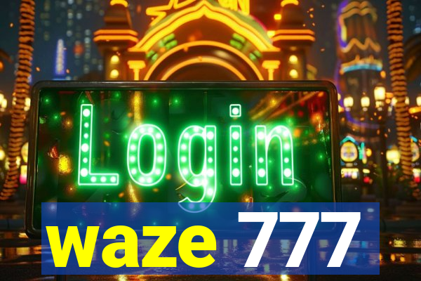 waze 777