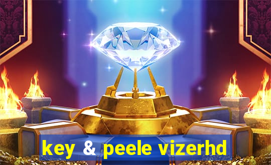 key & peele vizerhd