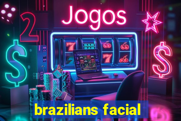 brazilians facial