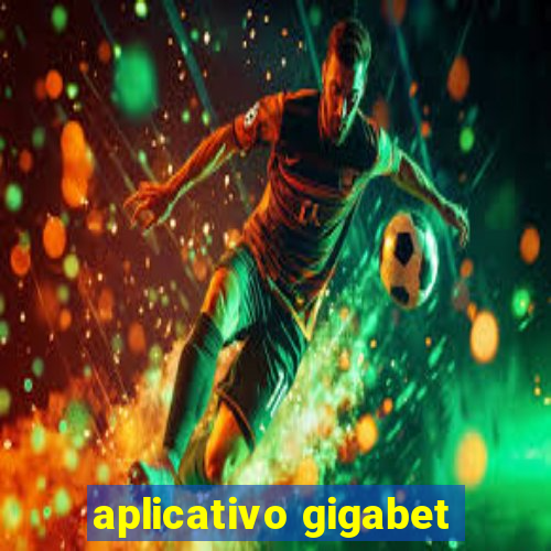 aplicativo gigabet