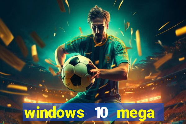 windows 10 mega lite download