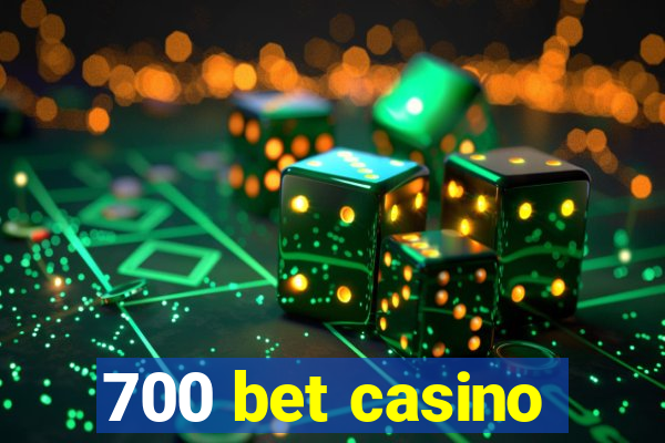 700 bet casino