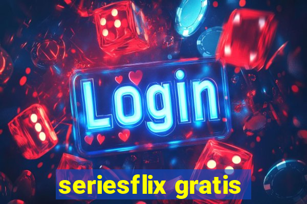 seriesflix gratis