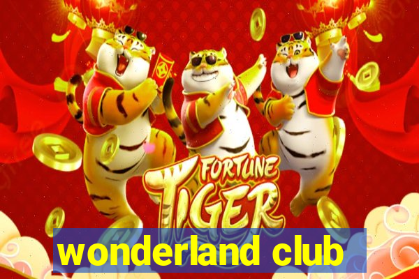 wonderland club