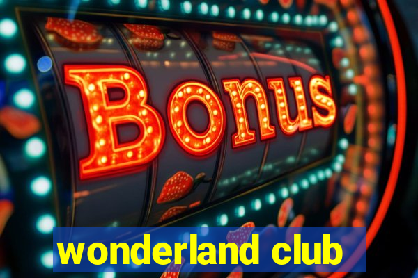wonderland club