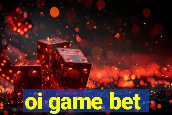 oi game bet