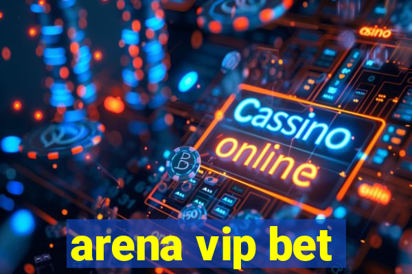 arena vip bet