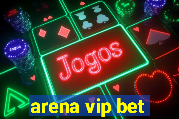 arena vip bet