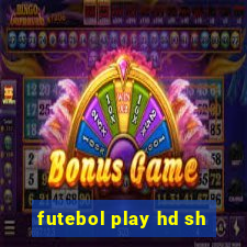 futebol play hd sh