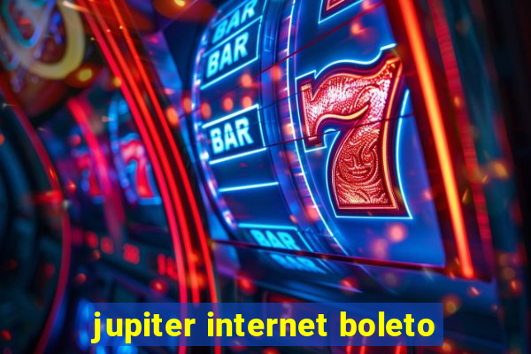 jupiter internet boleto