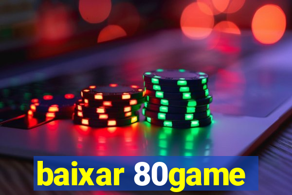 baixar 80game
