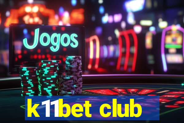 k11bet club