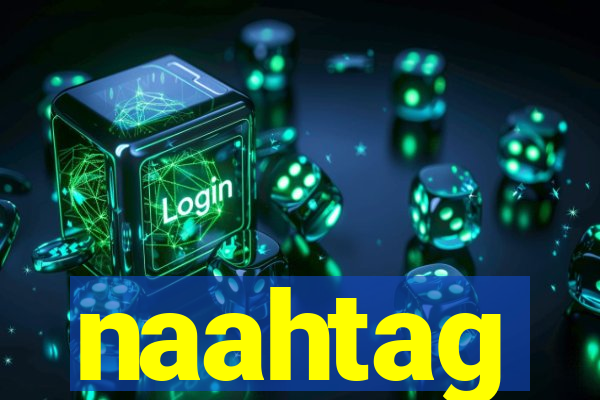 naahtag