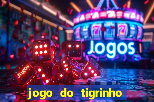 jogo do tigrinho bonus sem deposito