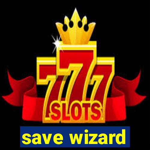 save wizard