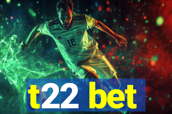 t22 bet