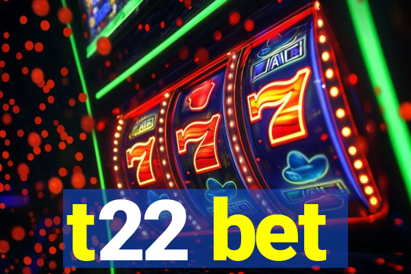 t22 bet