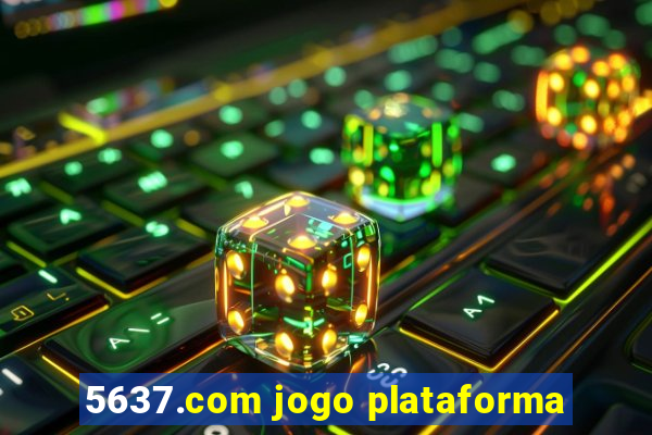 5637.com jogo plataforma