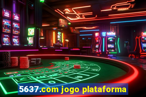 5637.com jogo plataforma