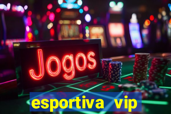 esportiva vip reclame aqui