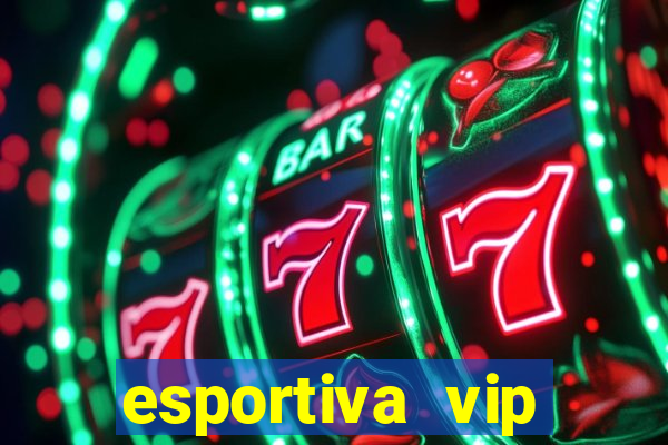 esportiva vip reclame aqui