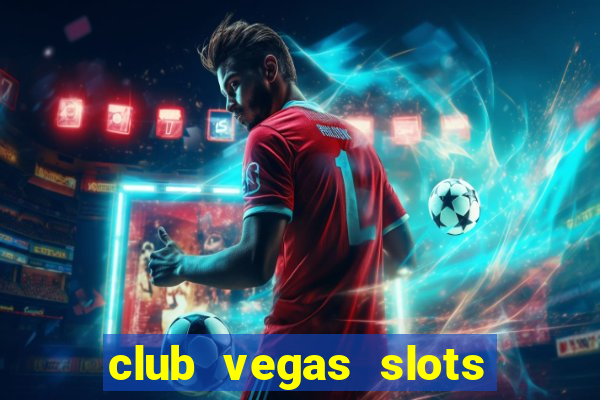club vegas slots casino games 777