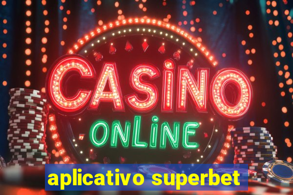 aplicativo superbet