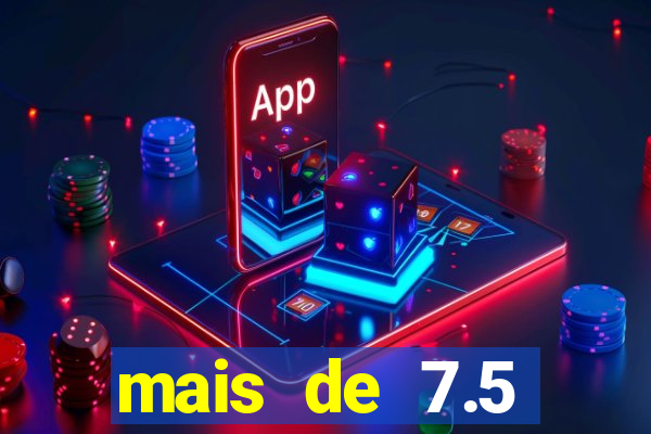 mais de 7.5 escanteios o que significa