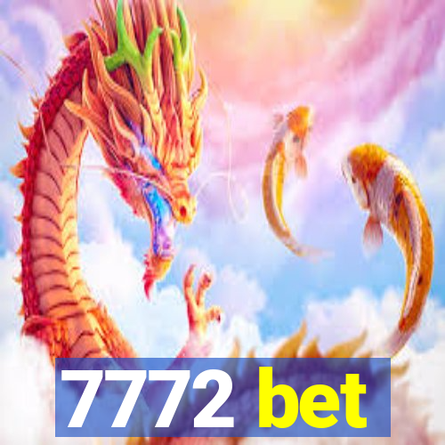 7772 bet